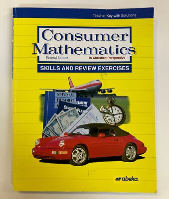 Consumer Mathematics in Christian Perspective Teacher Key A Beka Book Paperback