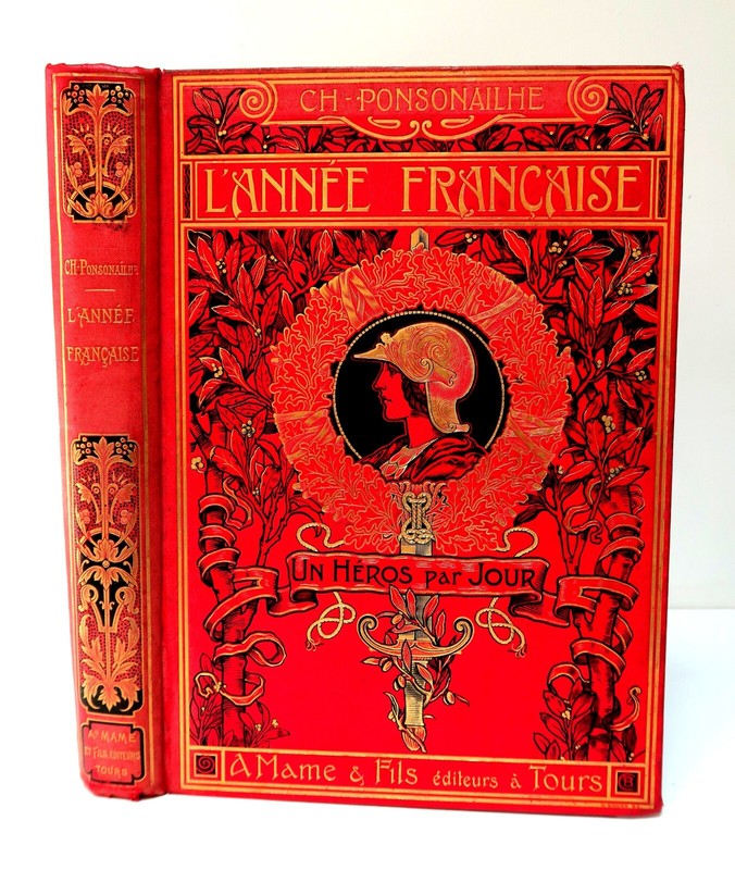 L'Annee Francaise Ch. Ponsonailhe  Ed. Alfred Mame Et Fils Tours 1900