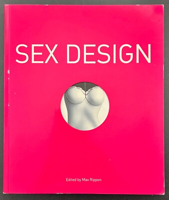 SEX DESIGN edited by Max Rippon (2006, Trade Paperback) - VG Condition
