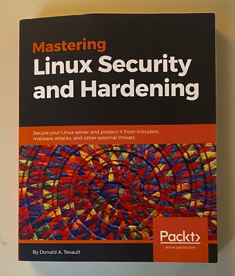 Mastering Linux Security and Hardening - Donald A. Tevault
