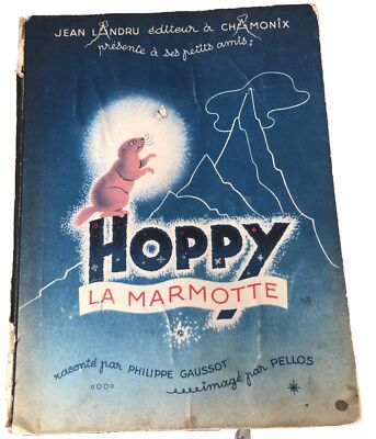 Hoppy La Marmotte by Phillippe Gaussot Illustrated by Renne Pellos 1945