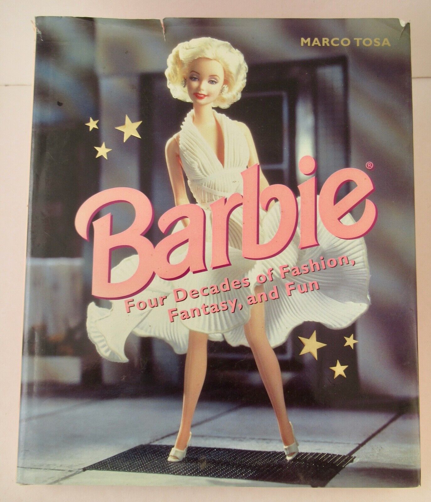 Barbie Book 4 Decades of Fashion, Fantasy, and Fun by Marco Tosa Copyright 1998 Barbie Book 4 Decades of Fashion, Fantasy, and Fun by Marco Tosa Copyright 1998