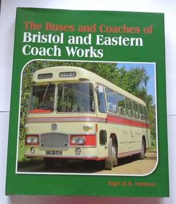 THE BUSES and COACHES OF BRISTOL and EASTERN COACHWORKS - NIGEL R.B. FURNESS