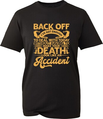 Back Off I've Got Enough To Deal Today T-Shirt Funny Introverted Sarcastic Top