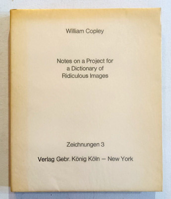 Notes on a Project for a Dictionary of Ridiculous Images by William Copley 1972