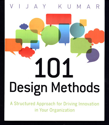 VIJAY KUMAR 101 DESIGN METHODS DRIVING INNOVATION IN YOUR ORGANIZATION