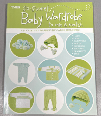 So Sweet Baby Wardrobe to Mix and Match Leisure Arts 34 Designs Blankets Clothes