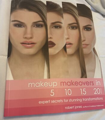 Makeup Makeovers in 5, 10, 15, and 20 Minutes : Expert Secrets for Stunning...