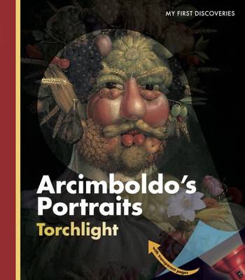 Arcimboldo's Portraits (My First Discoveries) - Delafosse, Claude - Spiral-b...