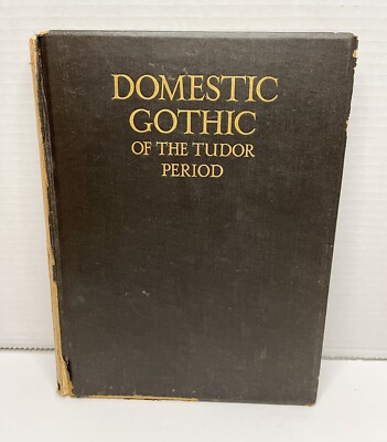 Domestic Gothic of the Tudor Period Architecture Ephemera HC Book S. Castle 1927