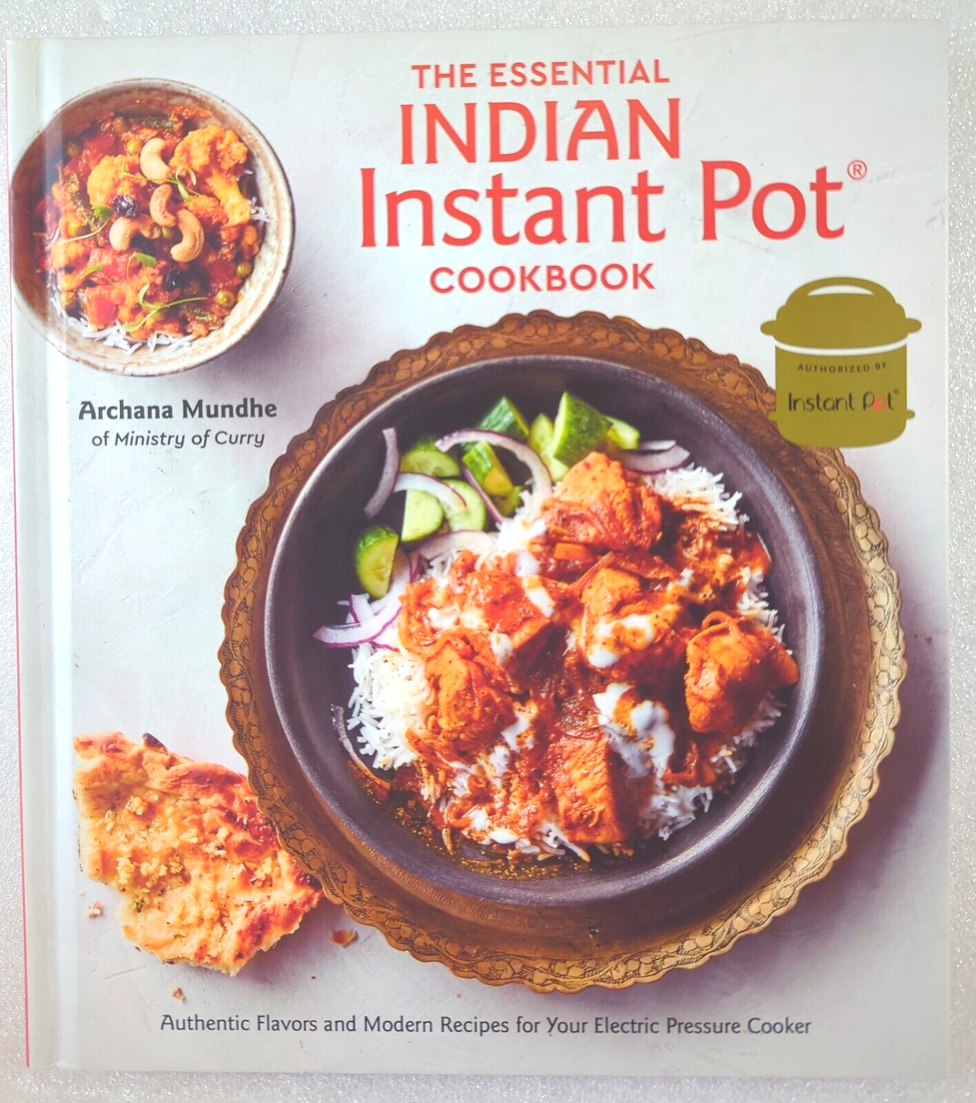 The Essential Indian Instant Pot Cookbook by Archana Mundhe