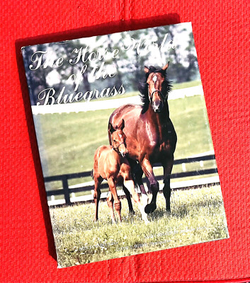 The HORSE WORLD of the BLUEGRASS - Horse Farms, Horses, GORGEOUS PICS!, HB Book