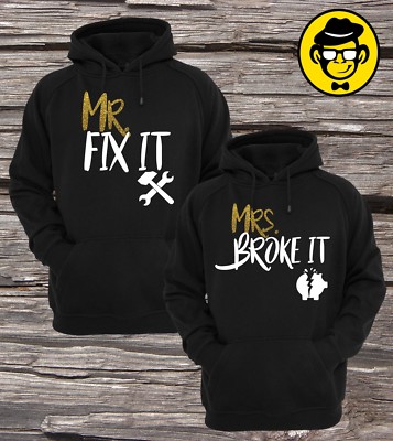 Mr. Fix it and Mrs. Broke it, Couple Hoodies, Couple Matching Hoodies (Set)