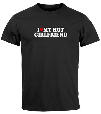 Herren T-Shirt I love my hot Girlfriend Herz Fun-Shirt Spruch lustig Printshirt