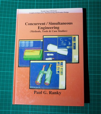 Concurrent Simultaneous Engineering by Paul G. Ranky