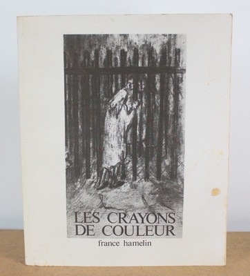 Les crayons de couleur France Hamelin 1982 HOMMAGE