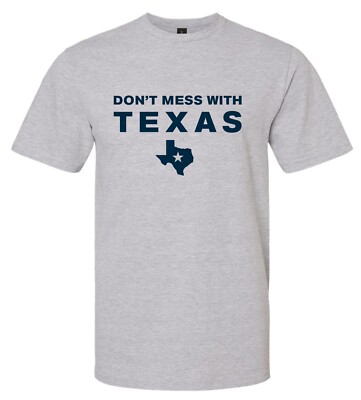 ''Don't Mess With Texas'' T-Shirt pro american proud texan support freedom liberty