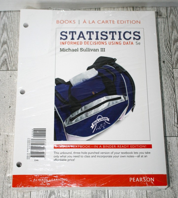Statistics: Informed Decisions Using Data by Michael Sullivan III New