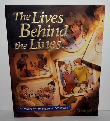 The Lives Behind the Lines: 20 Years of for Better or for Worse by Lynn Johnston