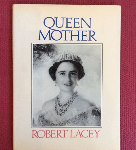 QUEEN MOTHER Hardcover Book By Robert Lacey Loaded With Photos 1987