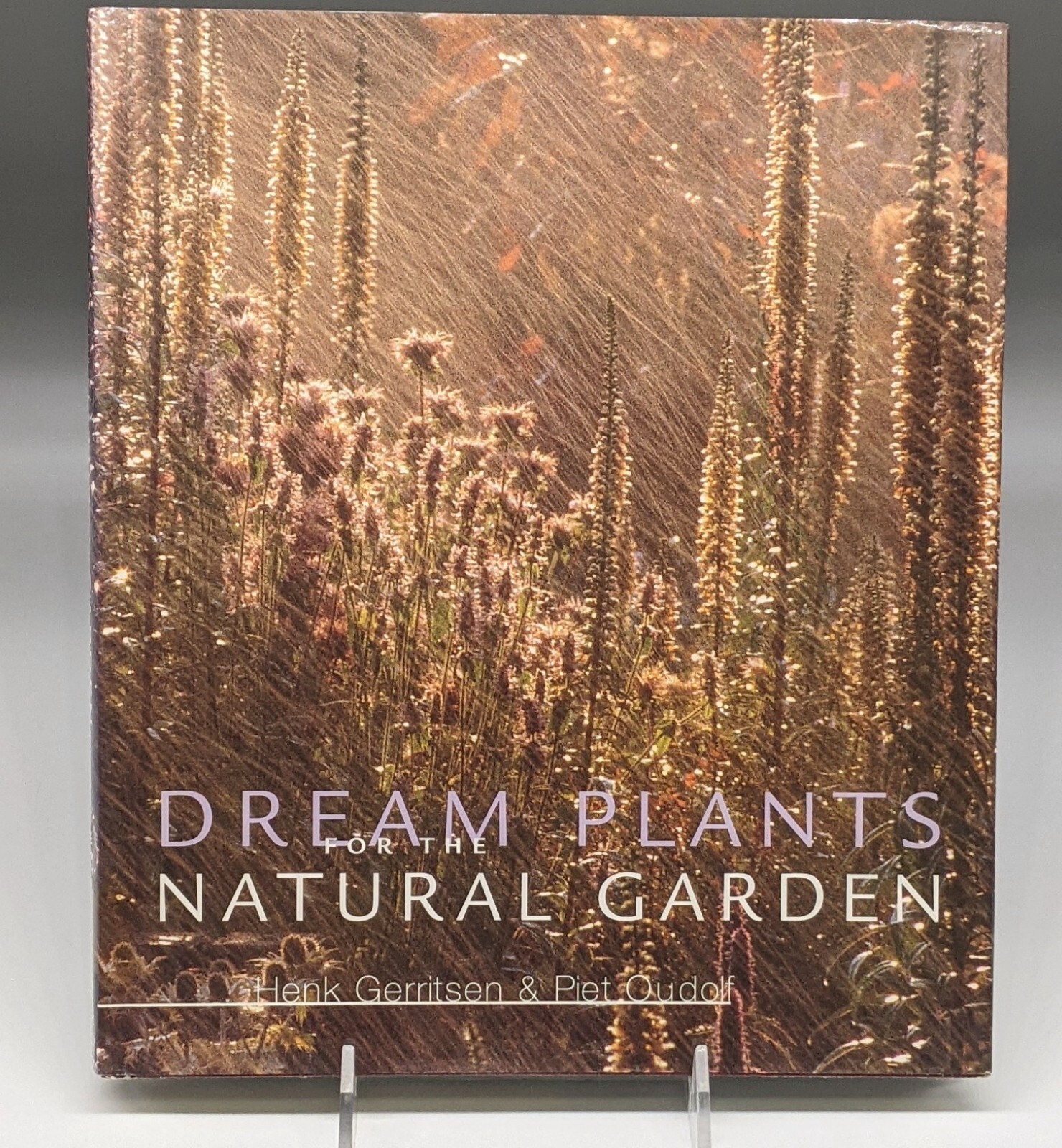 Dream Plants for the Natural Garden by Piet Oudolf and Henk