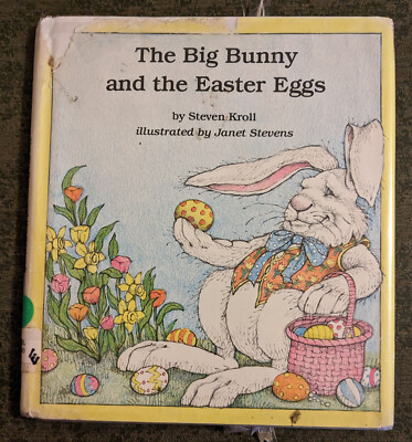 The Big Bunny and the Easter Eggs by Steven Kroll - hardcover kids book - 1982