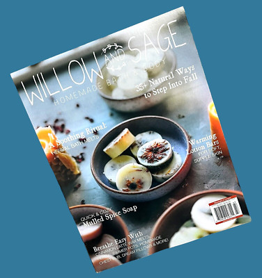 Willow and Sage Magazine Volume 2 Issue 2--2024 Soap Making Homemade Bath Body