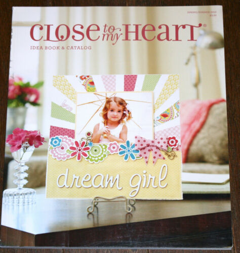 Close To My Heart SPRING SUMMER 2013 IDEA BOOK & CATALOG New