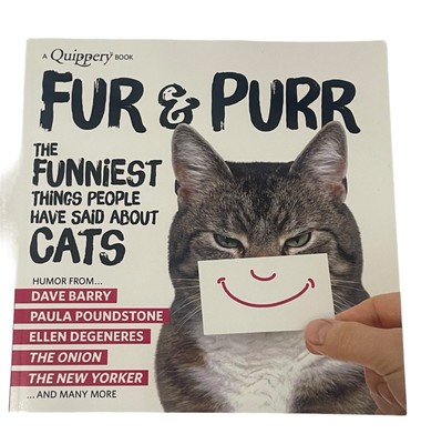 FUR & PURR: The Funniest Things People Have Said About Cats (New)