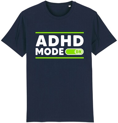 ADHD Mode On T-Shirt Neurodiversity Neurodivergent Support Awareness Gift Idea
