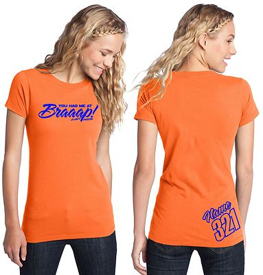 YOU HAD ME AT BRAAAP SHIRT NUMBER PLATE WOMEN MOTOCROSS MOTO ORANGE PERSONALIZED