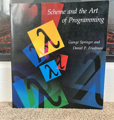 Scheme and the Art of Programming - Paperback Edition