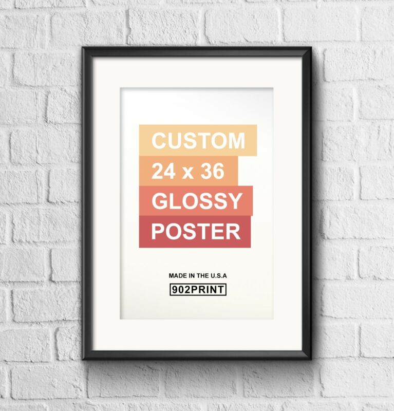 Custom Printed Poster 24”x36" Glossy Photo Paper *YOUR OWN DESIGN*  24 X 36 Inch