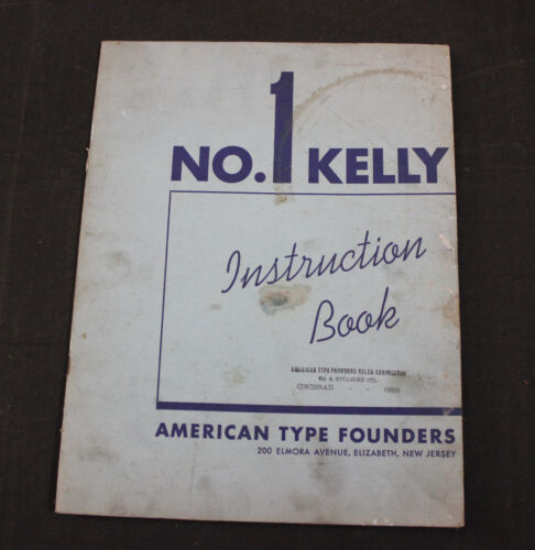 VINTAGE ATF AMERICAN TYPE FOUNDERS NO. 1 KELLY PRINTING PRESS INSTRUCTION BOOK