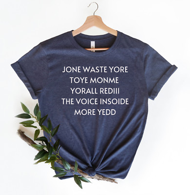 Jone Waste Yore Toye Monme Yorall Rediii Shirt, The Voice Inside My Yedd Shirt