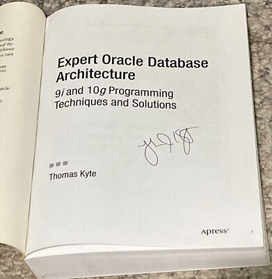 Signed by Tom Kyte ''Expert Oracle Database Architecture''