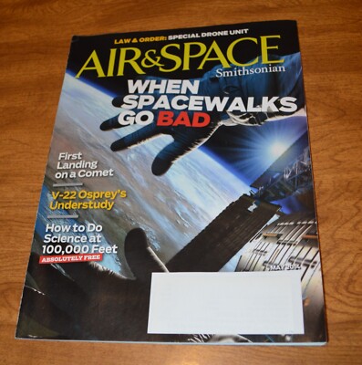 AIR & SPACE SMITHSONIAN MAGAZINE - MAY 2014 / ROSETTA COMET CHASER / SPACEWALKS
