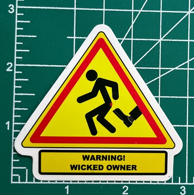 SPOOF! Warning Wicked Owner - Vinyl Decal Skater Sticker  Bomb Tumbler