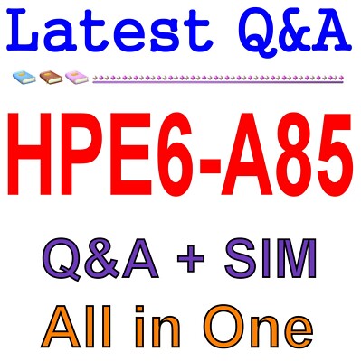Aruba Certified Campus Access Associate HPE6-A85 Exam Q&A