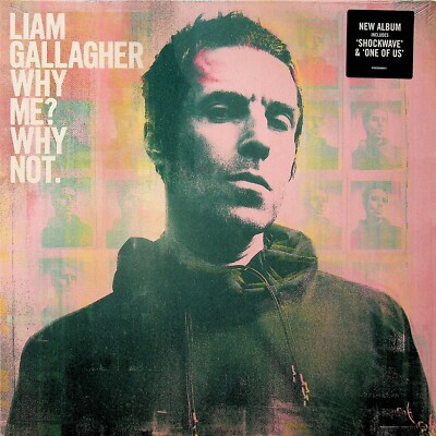 LIAM GALLAGHER- Why Me ?, Why Not LP (NEW 2019 Vinyl) OASIS Shockwave/One of Us
