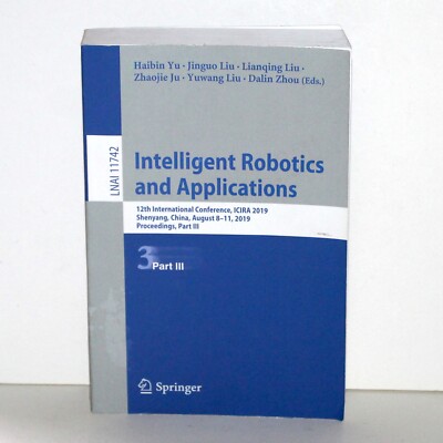 Book Intelligent Robotics and Applications Part 3 12 Int Conference ICIRA 2019