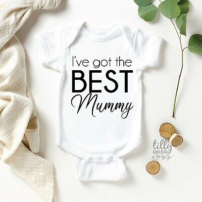 I've Got The Best Mummy, Mother's Day Baby Bodysuit, First Mother's Day