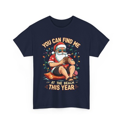 You can Find Me at The Beach This Year Shirt Santa Claus Christmas at The Beach