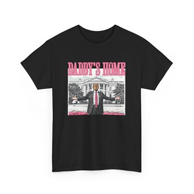 Daddy's Home Shirt - Funny Trump White House Design