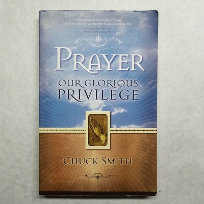 Prayer: Our Glorious Privilege by Chuck Smith 9781597510271