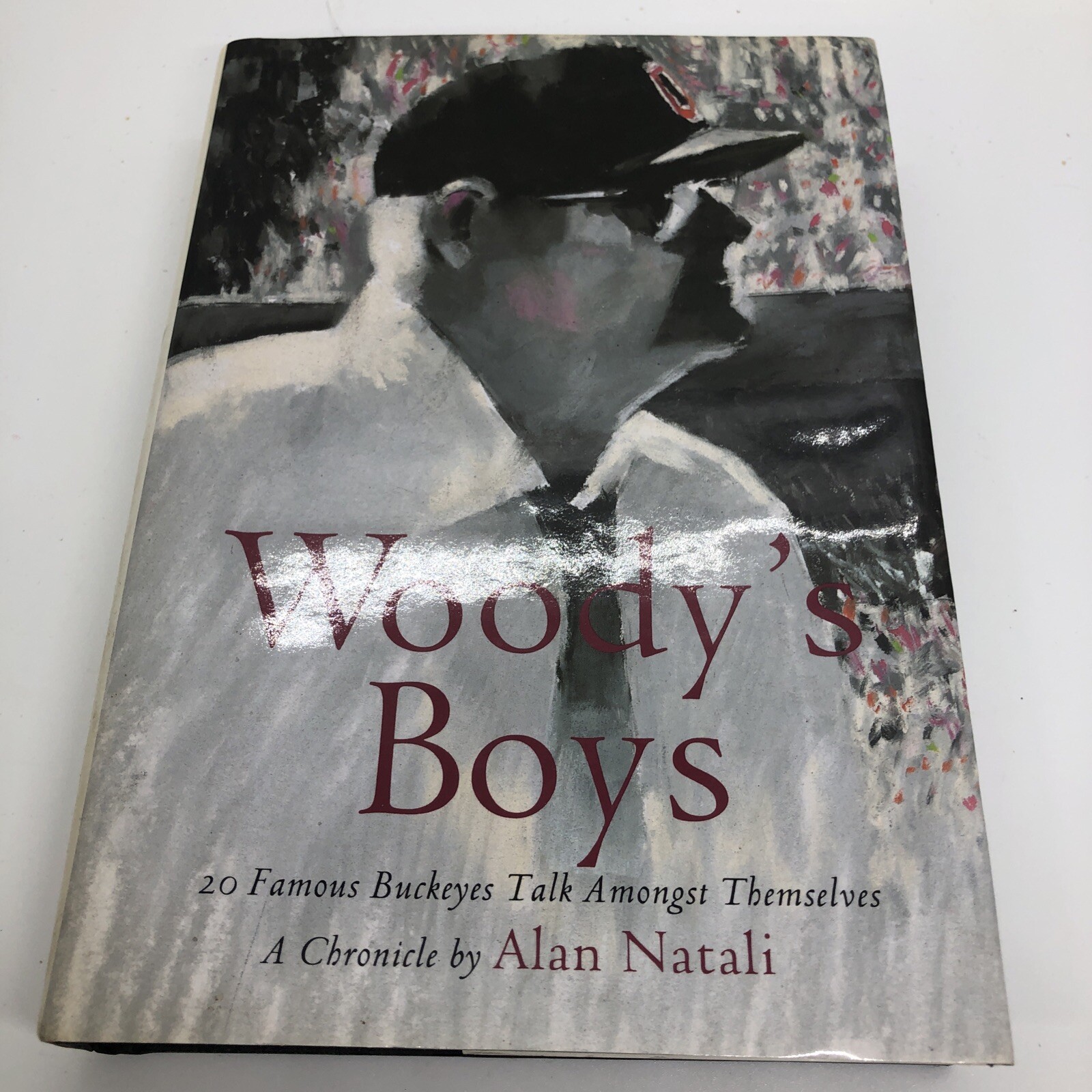 Woody's Boys : 20 Famous Buckeyes Talk Amongst Themselves by Alan Natali