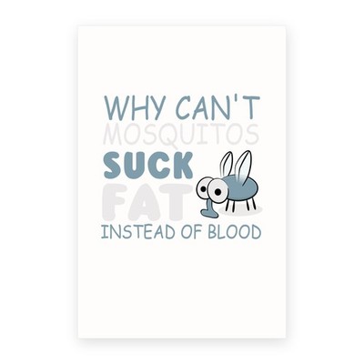 Greeting Card - Why Can't Mosquitos Suck Fat Instead of Blood