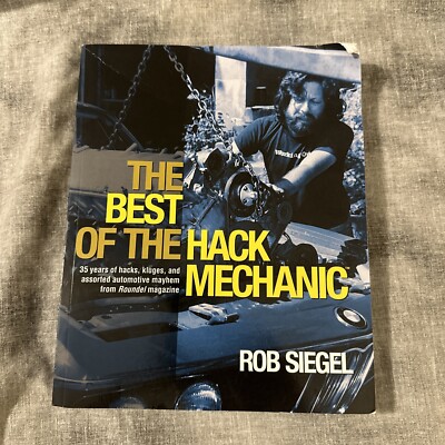 Best of the Hack Mechanic : 35 Years of Hacks, Kluges, and Assorted...