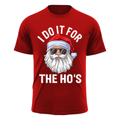 I Do It For The Hos Funny Men's T-Shirt Santa Christmas Party Xmas New Tee Gift