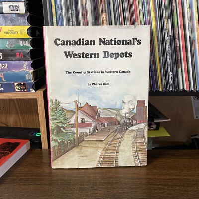 Canadian National's Western Depots: The Country Stations in Western Canada HC DJ